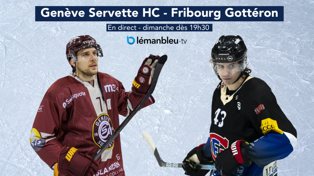 Le match GenèveServette vs FribourgGottéron se vit sur Léman Bleu